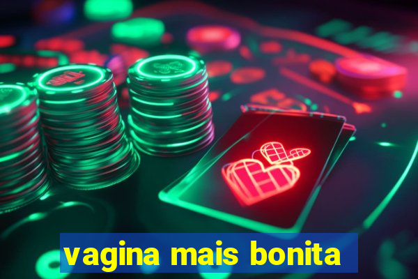 vagina mais bonita